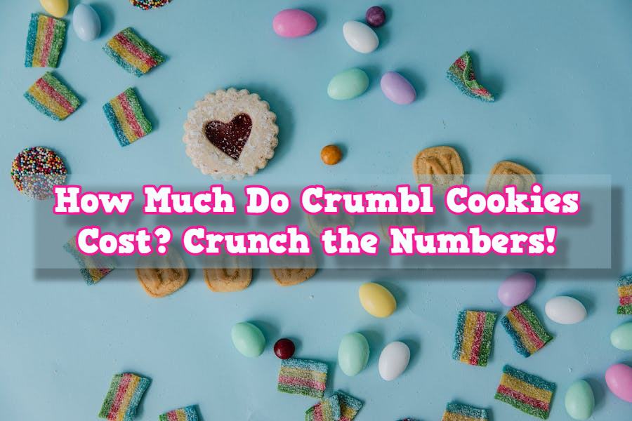 How Much Do Crumbl Cookies Cost