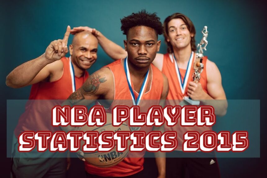 NBA Player Statistics 2015