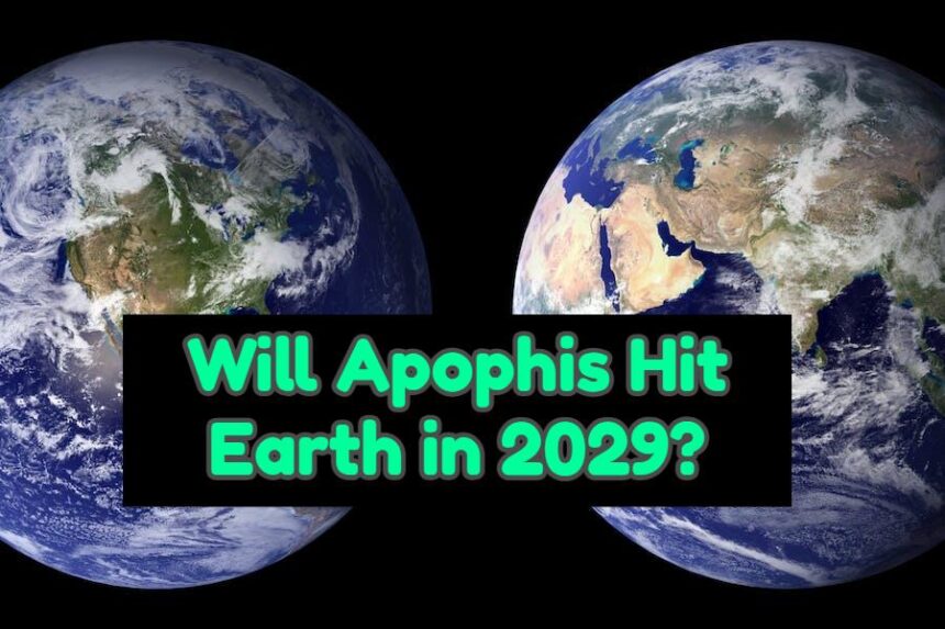 Will Apophis Hit Earth in 2029
