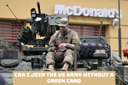 Can I Join the US Army Without a Green Card