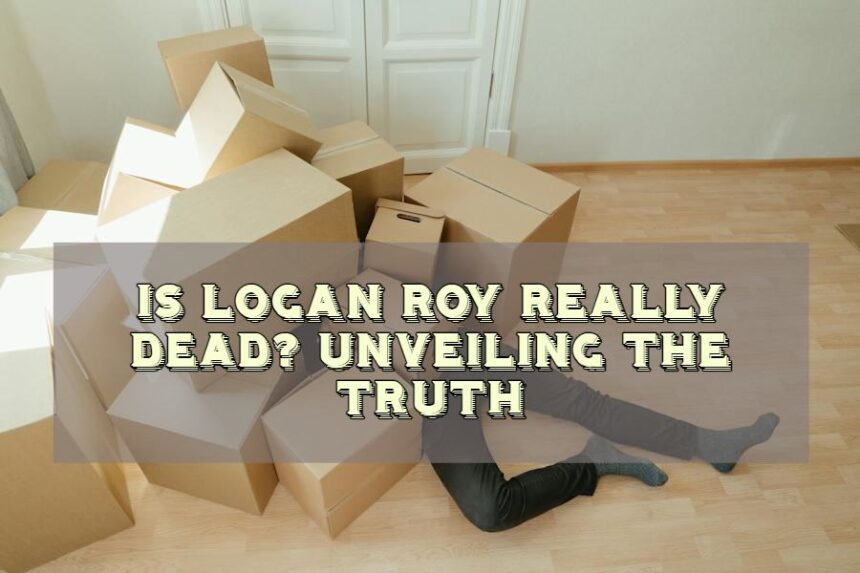 Is Logan Roy Really Dead