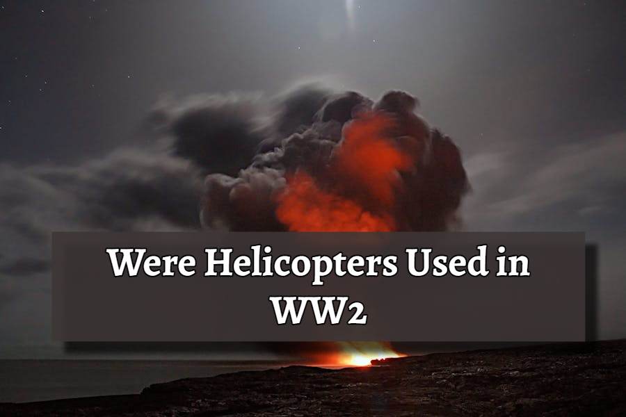 Were Helicopters Used in WW2