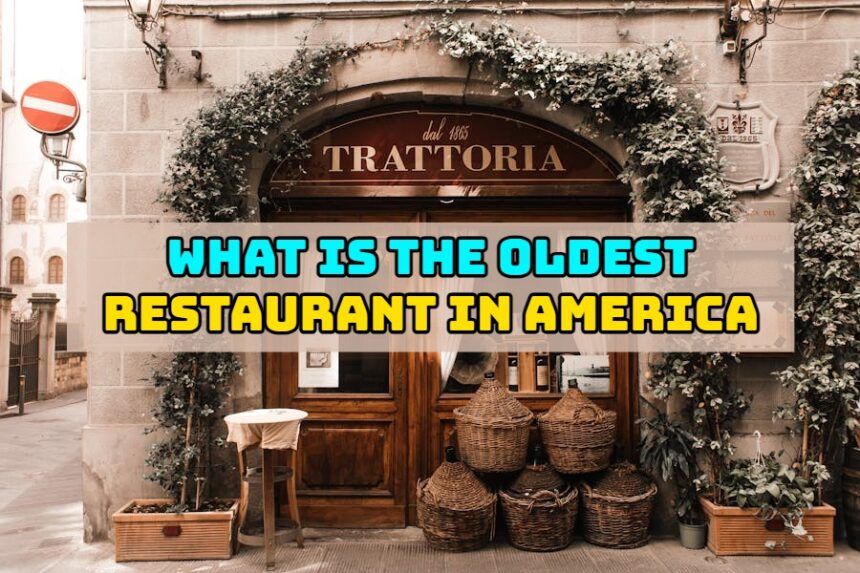 What is the Oldest Restaurant in America