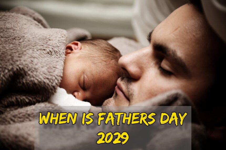 When is Fathers Day 2029