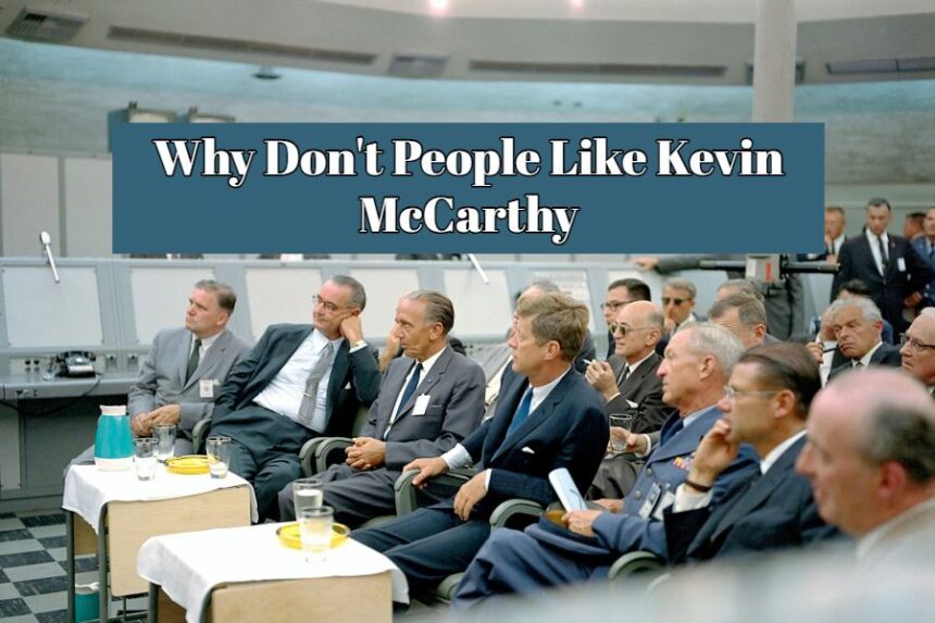 Why Don't People Like Kevin McCarthy