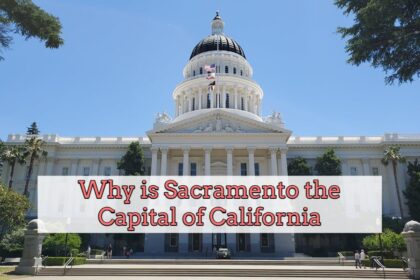 Why is Sacramento the Capital of California