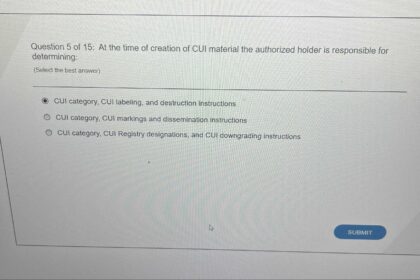 At the time of creation of cui material the authorized holder is responsible for determining.