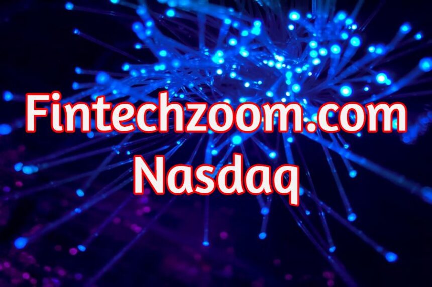 Fintechzoom.com Nasdaq