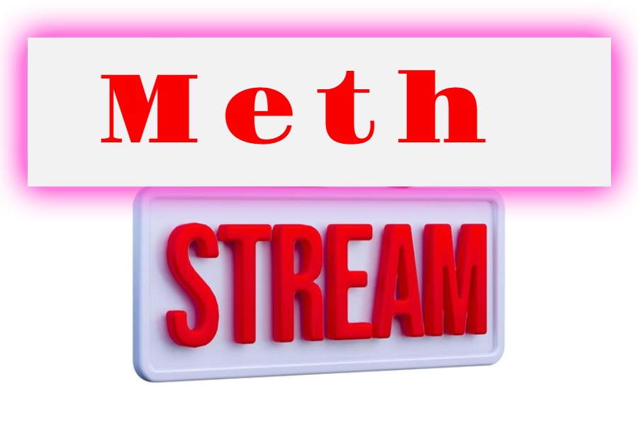 Meth Streams