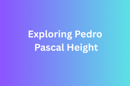 Exploring Pedro Pascal Height