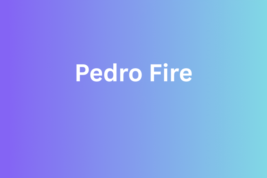 pedro fire
