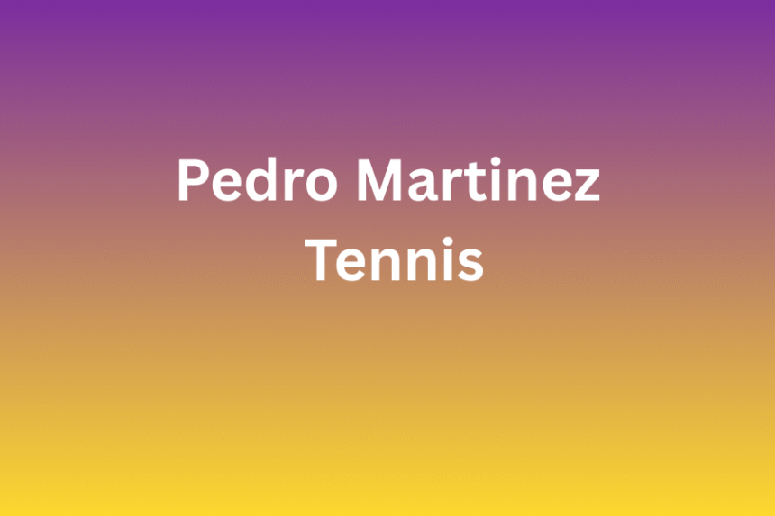 pedro martinez tennis