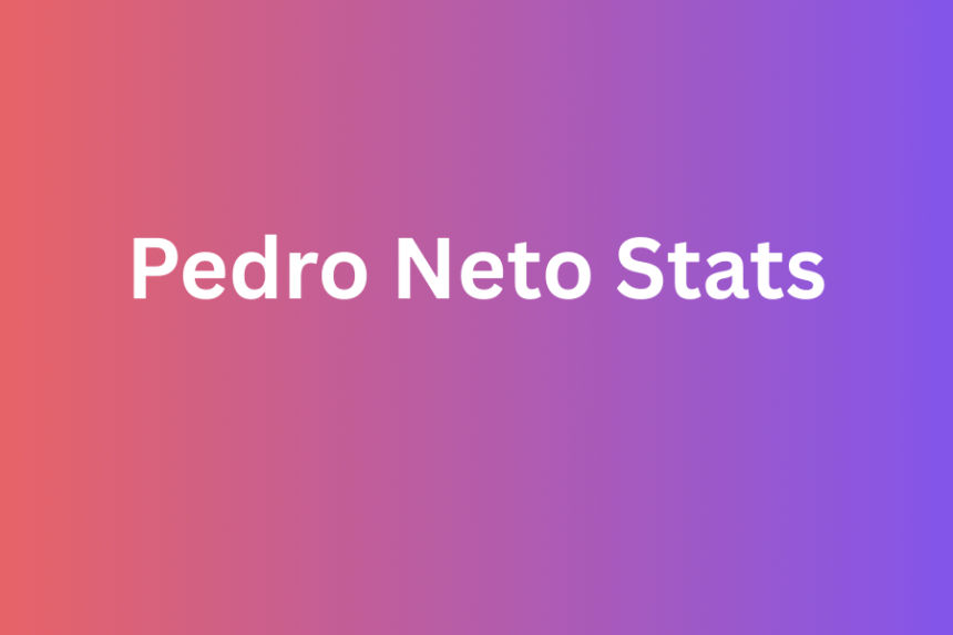 pedro neto stats