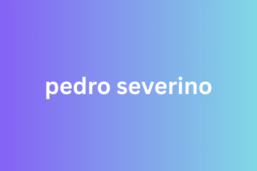 pedro severino