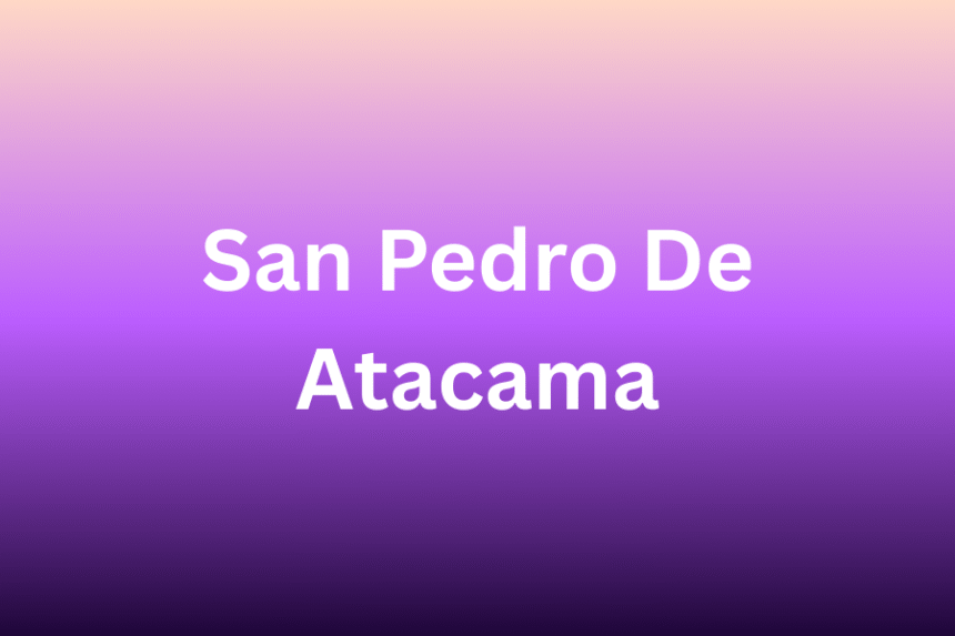 san pedro de atacama