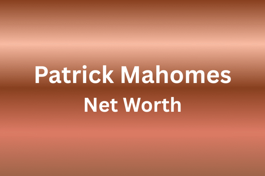 patrick mahomes net worth