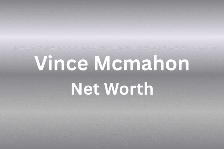 vince mcmahon net worth